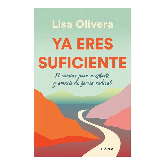 Ya eres suficiente Diana Lisa Olivera