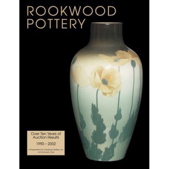 Pre-Owned Rookwood Pottery over Ten Years of Auction Results: 1990-2002 (Hardcover) 1574323318 9781574323313