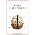 thumbnail image 1 of Pre-Owned Learn Just Enough (Paperback) 193473490X 9781934734902, 1 of 2