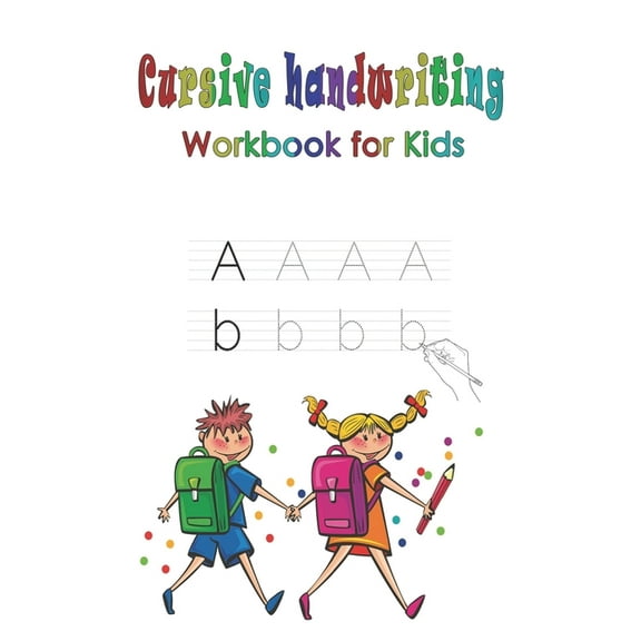 cursive handwriting workbook for kids: beginning alphabet, letter tracing book, easy writing practice for kids with word, (Paperback)