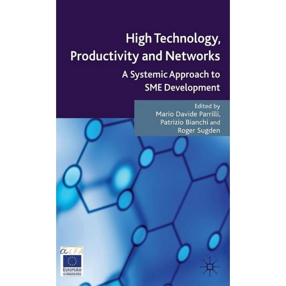 High Technology, Productivity and Networks: A Systemic Approach to SME Development, (Hardcover)