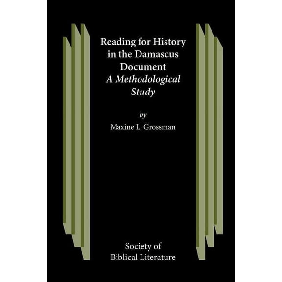 Studies on the Texts of the Desert of Judah: Reading for History in the Damascus Document (Paperback)