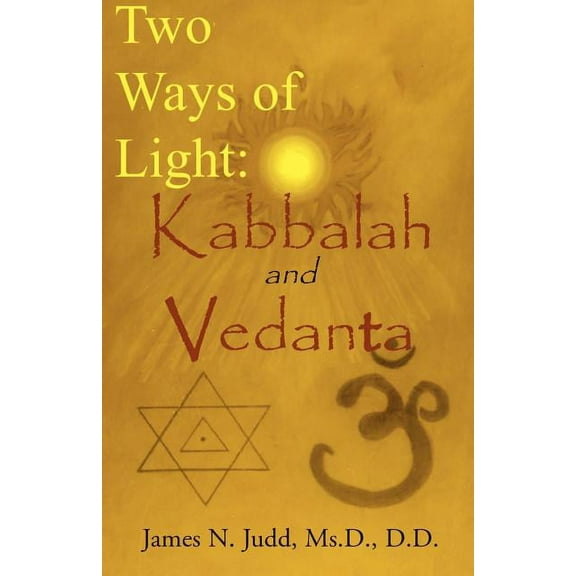 Two Ways of Light: Kabbalah and Vedanta (Paperback)