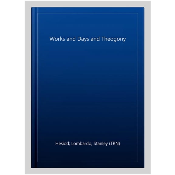 Pre-Owned Works and Days and Theogony (Hackett Classics) (Paperback) 0872201791 9780872201798
