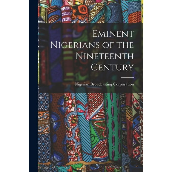 Eminent Nigerians of the Nineteenth Century