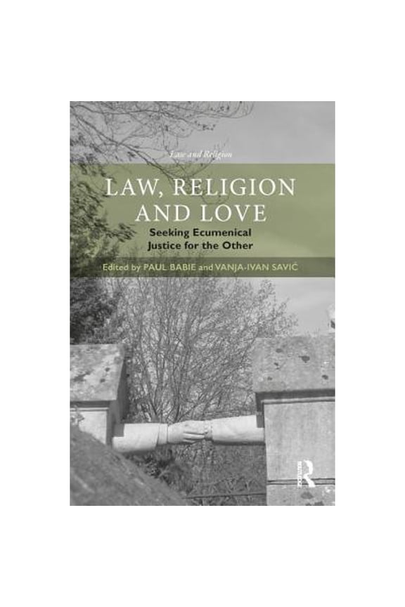 Pre-Owned Law, Religion and Love: Seeking Ecumenical Justice for the Other (Hardcover) by Paul Babie, Vanja-Ivan Savic