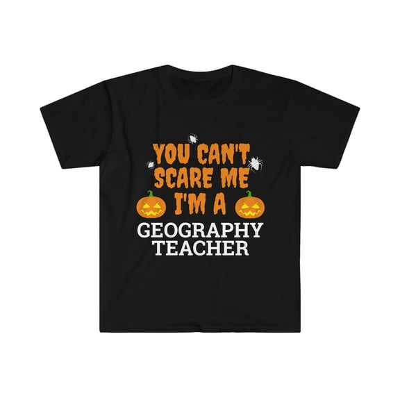 Can't scare me I'm a geography teacher Unisex T-shirt S-3XL Halloween
