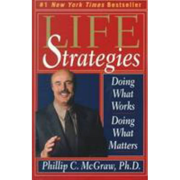 Pre-Owned Life Strategies: Doing What Works, Doing What Matters (Paperback) 0786884592 9780786884599