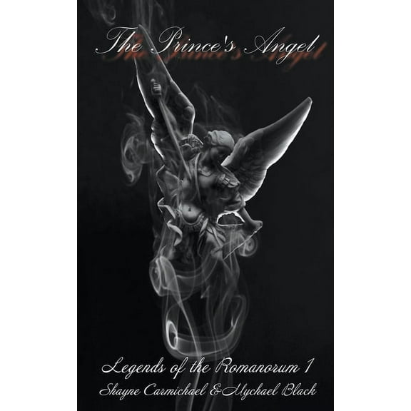 Legends of the Romanorum The Prince's Angel, Book 1, (Paperback)