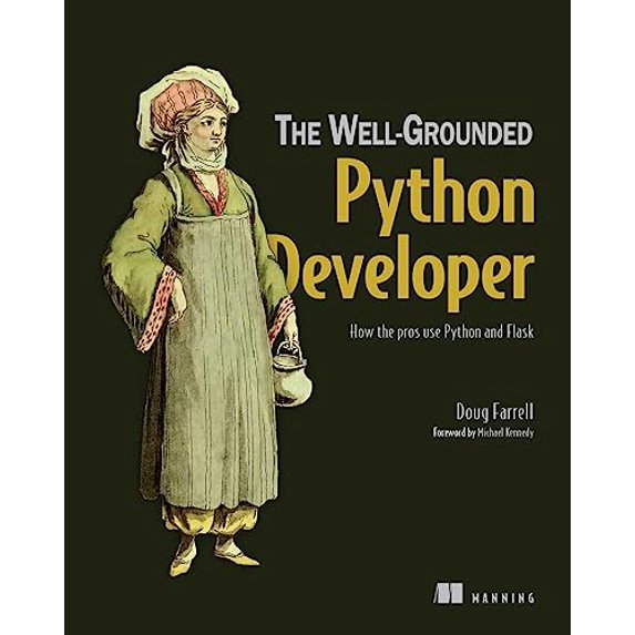 Pre-Owned The Well-Grounded Python Developer: How the pros use Python and Flask, 9781617297441, 1617297445, Paperback,