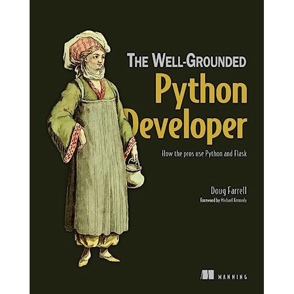 Pre-Owned The Well-Grounded Python Developer: How the pros use Python and Flask, 9781617297441, 1617297445, Paperback,