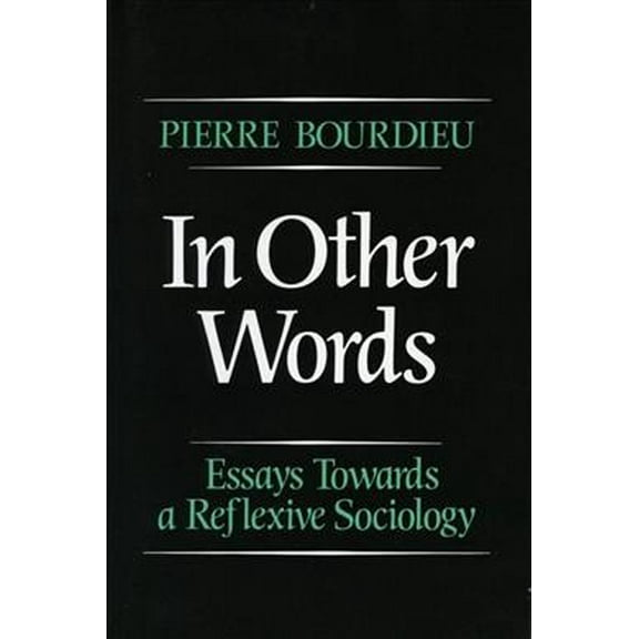 In Other Words : Essays Toward a Reflexive Sociology (Paperback)