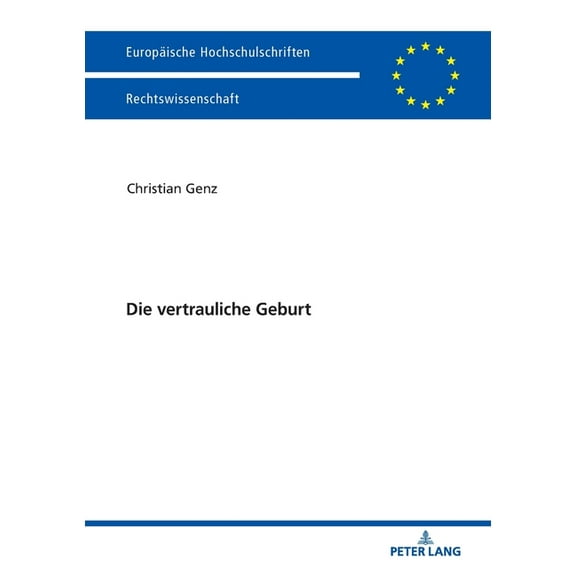 Europäische Hochschulschriften Recht: Die Vertrauliche Geburt (Paperback)
