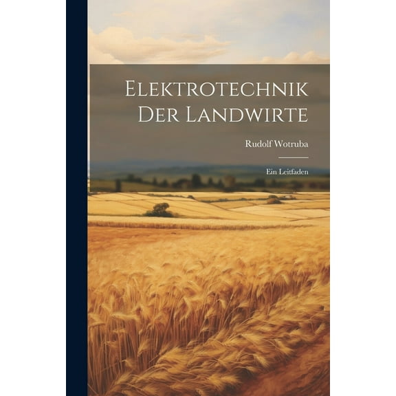 Elektrotechnik Der Landwirte: Ein Leitfaden (Paperback)
