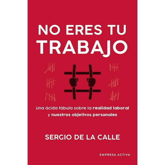 No Eres Tu Trabajo Empresa Activa 9786077486176