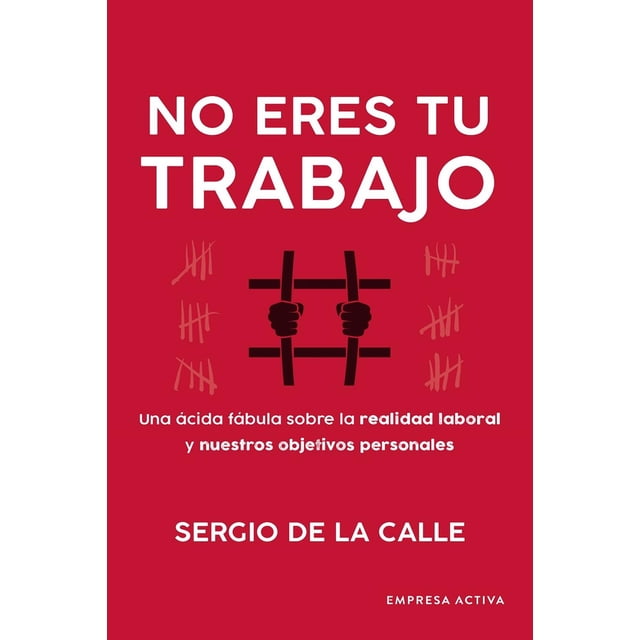 No Eres Tu Trabajo Empresa Activa 9786077486176