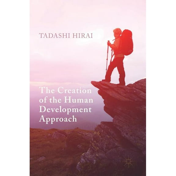 The Creation of the Human Development Approach, (Hardcover)