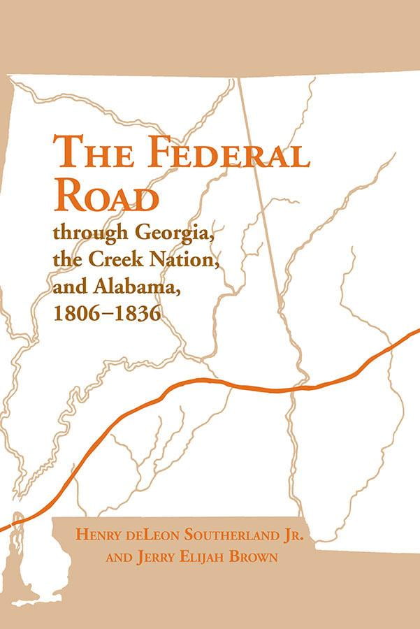 The Federal Road Through the Creek Nation, and Alabama, 1806