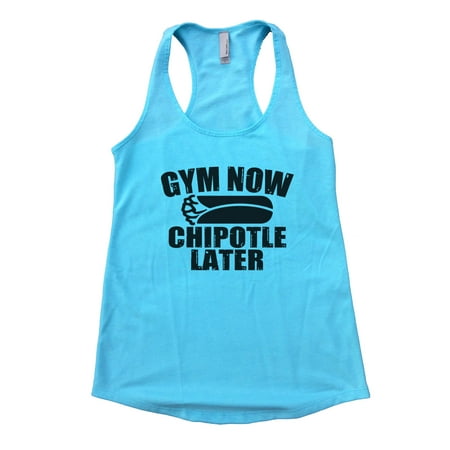 Women S Funny Flowy Gym Tank Top Gym Now Chipotle Later Cute Workout Tank Top Medium Cancun Blue Women S Funny Flowy Gym Tank Top Gym Now Chipotle Later Cute Workout Tank Top Medium Cancun Blue