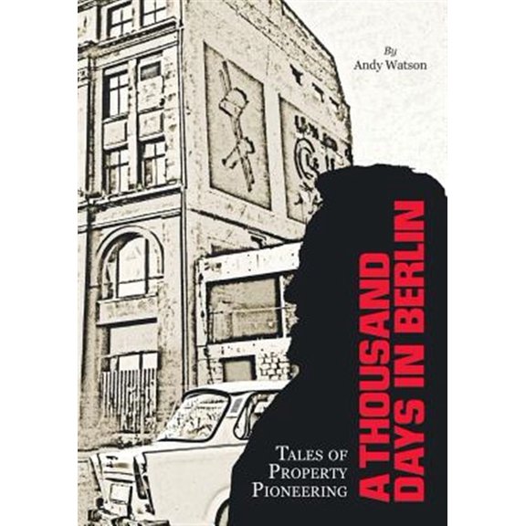 Pre-Owned A Thousand Days in Berlin: Tales of Property Pioneering