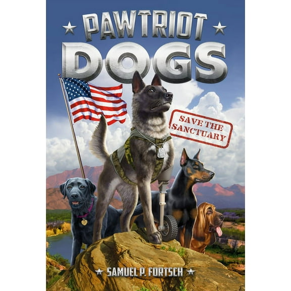 Pawtriot Dogs Save the Sanctuary #1, Book 1, (Paperback)