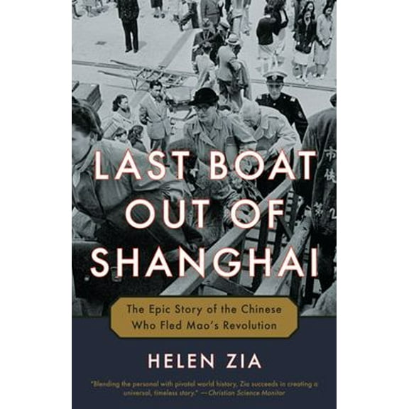 Pre-Owned Last Boat Out of Shanghai: The Epic Story of the Chinese Who Fled Mao's Revolution (Paperback) 0345522338 9780345522337