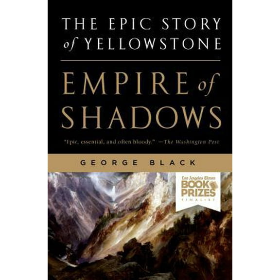 Pre-Owned Empire of Shadows: The Epic Story of Yellowstone (Paperback) 1250023203 9781250023209