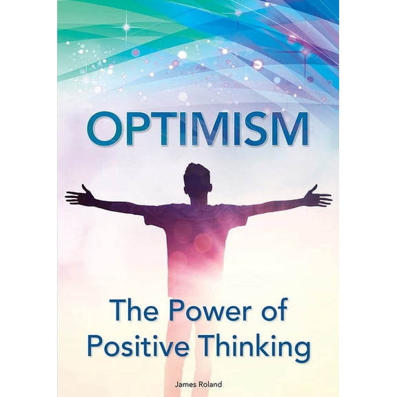 Optimism: The Power of Positive Thinking, (Hardcover)