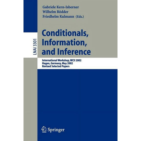 Conditionals, Information, and Inference: International Workshop, Wcii 2002, Hagen, Germany, May 13-15, 2002, Revised Se, (Paperback)