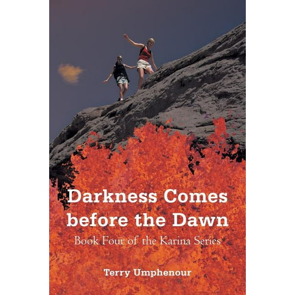 Darkness Comes Before the Dawn: Book Four of the Karina Series, (Paperback)