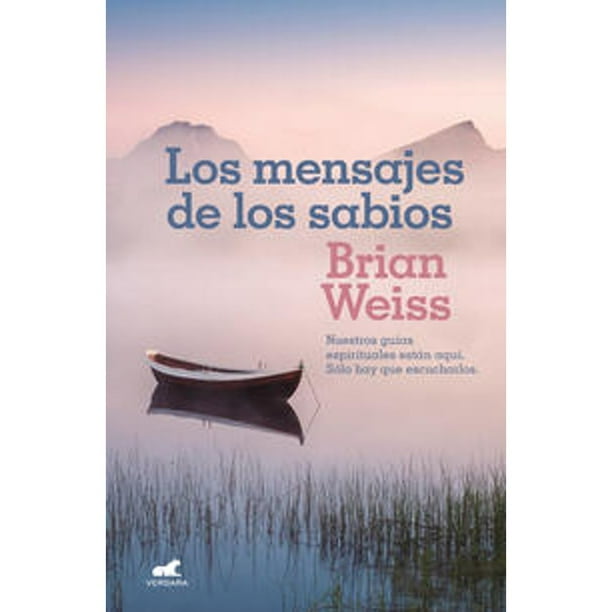 Libro Los Mensajes De Los Sabios Tapa Blanda, Autor Brian Weiss, Editorial Vergara