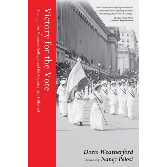 Victory for the Vote: The Fight for Women's Suffrage and the Century That Followed (Women's Rights Movement, W, (Hardcover)