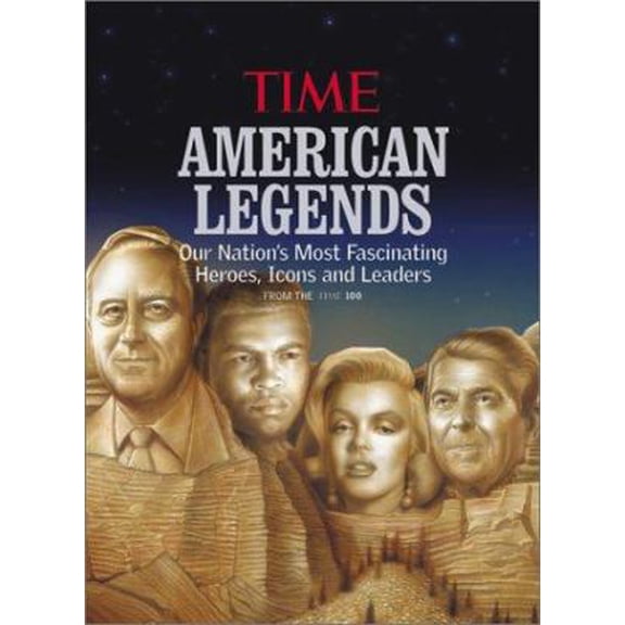 Pre-Owned American Legends: Our Nation's Most Fascinating Heroes, Icons and Leaders (from the Time Magazine 100) (Paperback) 1883013712 9781883013714