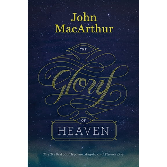 Pre-Owned The Glory of Heaven: The Truth about Heaven, Angels, and Eternal Life (Second Edition) (Hardcover) 1433538687 9781433538681