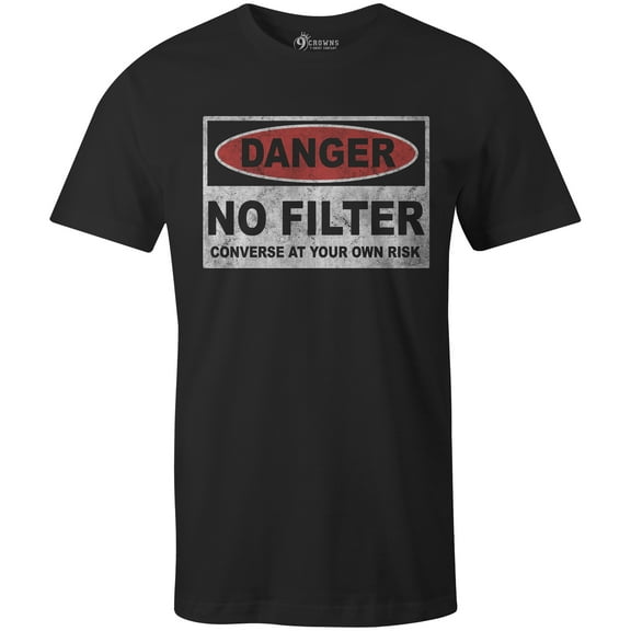 9 Crowns Tees Danger No Filter Converse At Your Own Risk T-Shirt (Unisex Black, Small)