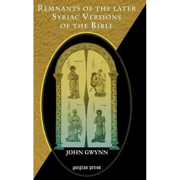 Remnants of the Later Syriac Versions of the Bible (Hardcover)