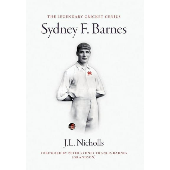 The legendary cricket genius Sydney F. Barnes (Hardcover)