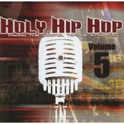 Holy Hip Hop: Taking The Gospel To The Streets, Vol.5