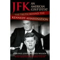 thumbnail image 1 of Pre-Owned Jfk: An American Coup d'Etat: The Truth Behind the Kennedy Assassination (Paperback) 1784184209 9781784184209, 1 of 1