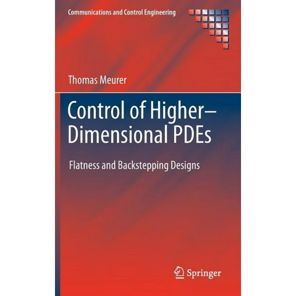 Communications and Control Engineering Control of Higher-Dimensional Pdes: Flatness and Backstepping Designs, (Hardcover)
