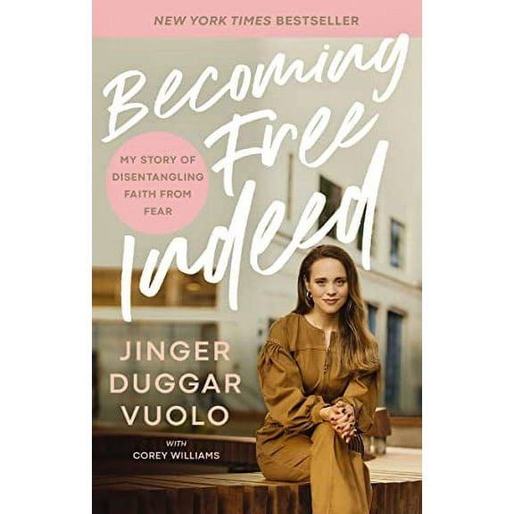 Becoming Free Indeed: My Story of Disentangling Faith from Fear (Paperback) by Jinger Vuolo