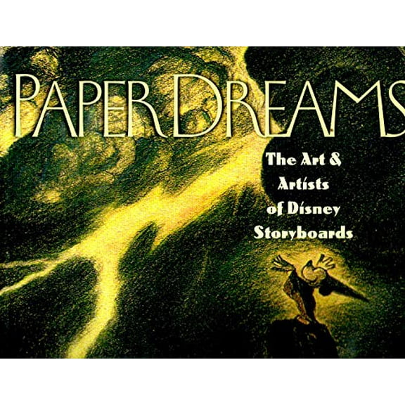 Pre-Owned Paper Dreams: The Art & Artists of Disney Storyboards (Hardcover) 0786863072 9780786863075
