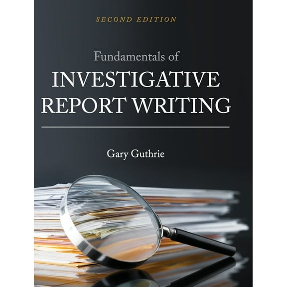 Fundamentals of Investigative Report Writing, (Hardcover)