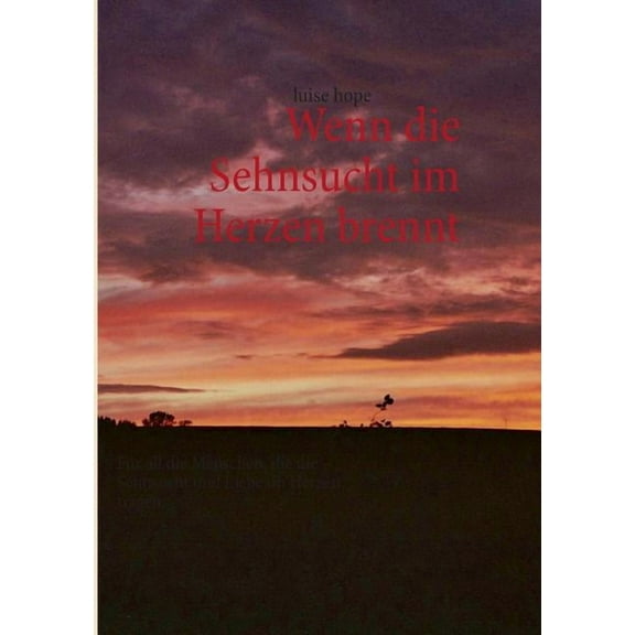 Wenn die Sehnsucht im Herzen brennt, (Paperback)