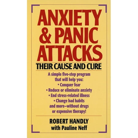 Anxiety & Panic Attacks : Their Cause and Cure (Best Cure For Panic Attacks)