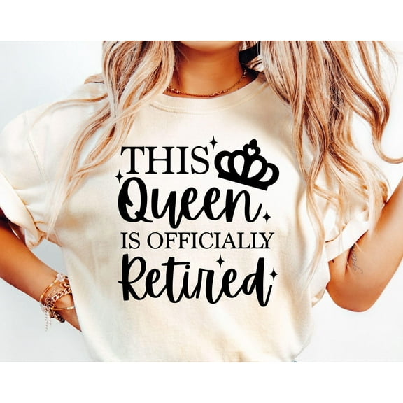 This Queen Is Officially Retired tshirt, Women's Retirement tshirt, Retirement Shirt, Officially Retired tshirt, Retired tshirt