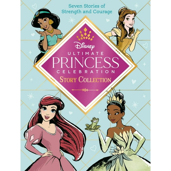 Pre-Owned Ultimate Princess Celebration Story Collection (Disney Princess): Includes Seven Stories of Strength and Courage! (Hardcover) 073644257X 9780736442572