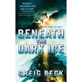 thumbnail image 1 of Pre-Owned Beneath the Dark Ice: A Novel (Unknown) 031259979X 9780312599799, 1 of 1