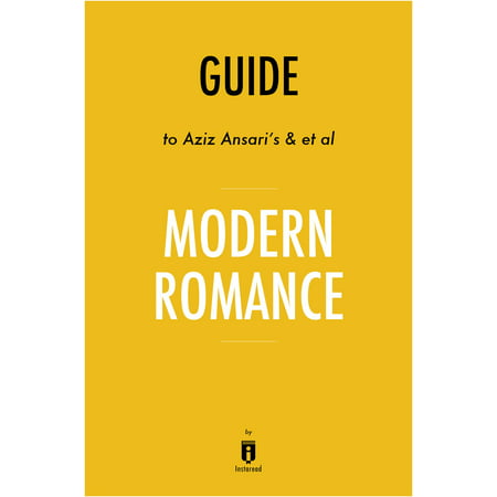 Guide to Aziz Ansari’s & et al Modern Romance by Instaread -