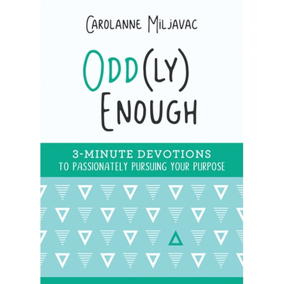 Pre-Owned Odd(ly) Enough: 3-Minute Devotions to Passionately Pursuing Your Purpose (Paperback) 1643523244 9781643523248